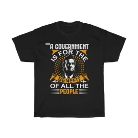 A Government Is For The Benefit Of All The People Men's T-shirt