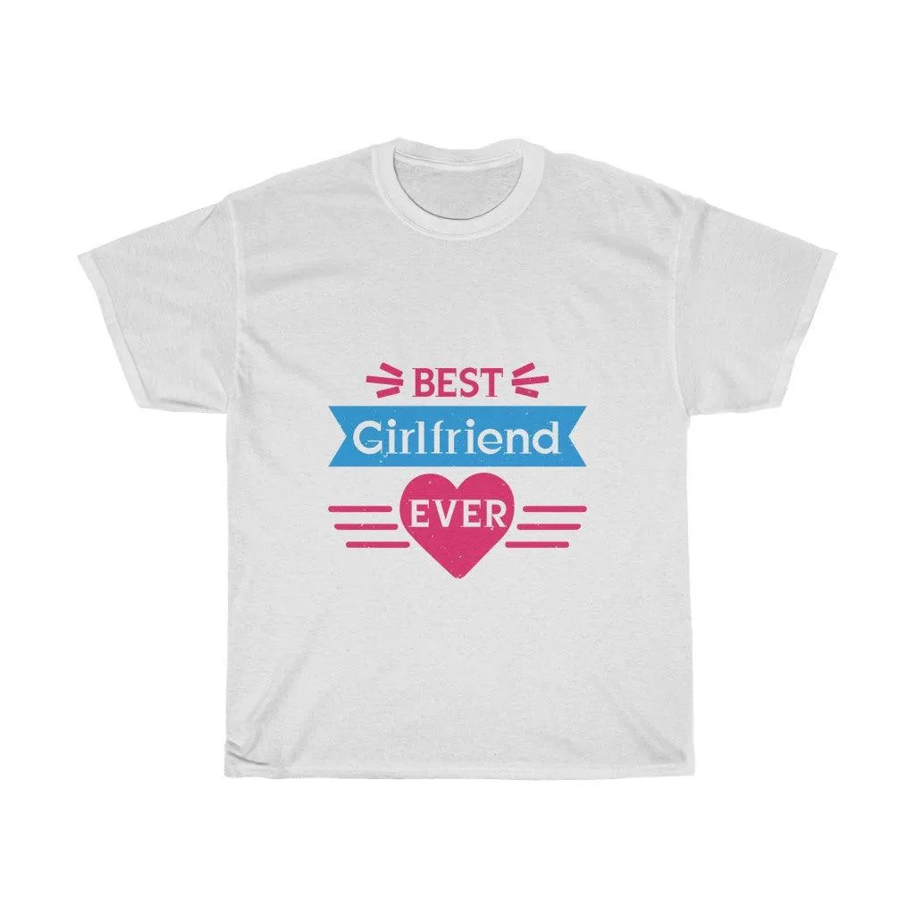 Best Girlfriend Ever T-shirt