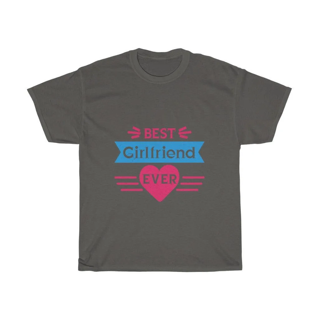 Best Girlfriend Ever T-shirt